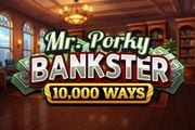 Mr. Porky Bankster 10,000 Ways