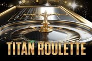 Titan Roulette